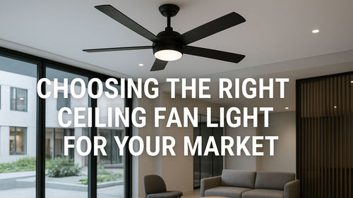 Latest company news about How to Choose the Right Ceiling Fan Light for Your Market