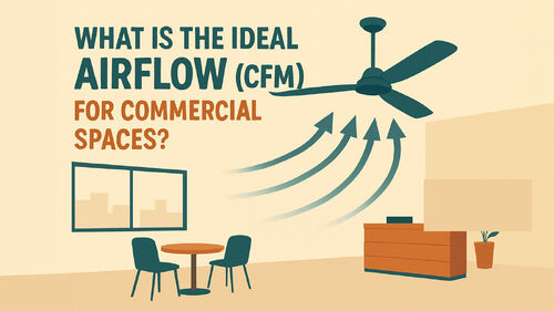 Latest company news about What Is the Ideal Airflow (CFM) for Commercial Spaces?